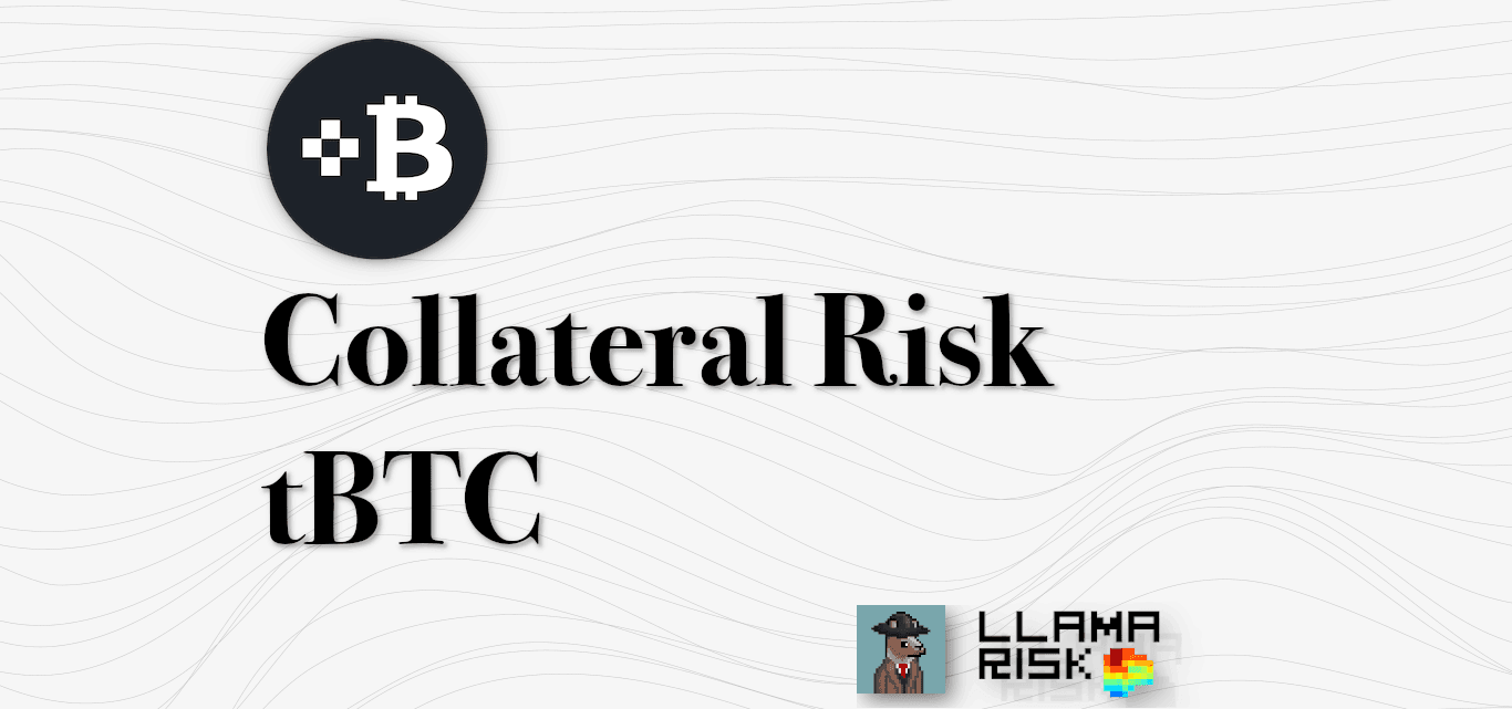 Addendum to Collateral Risk Assessment - Threshold BTC (tBTC)